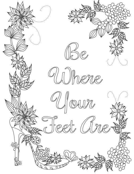 Be Where Your Feet Are Quote Coloring Pages Color Quotes Printable Coloring Pages