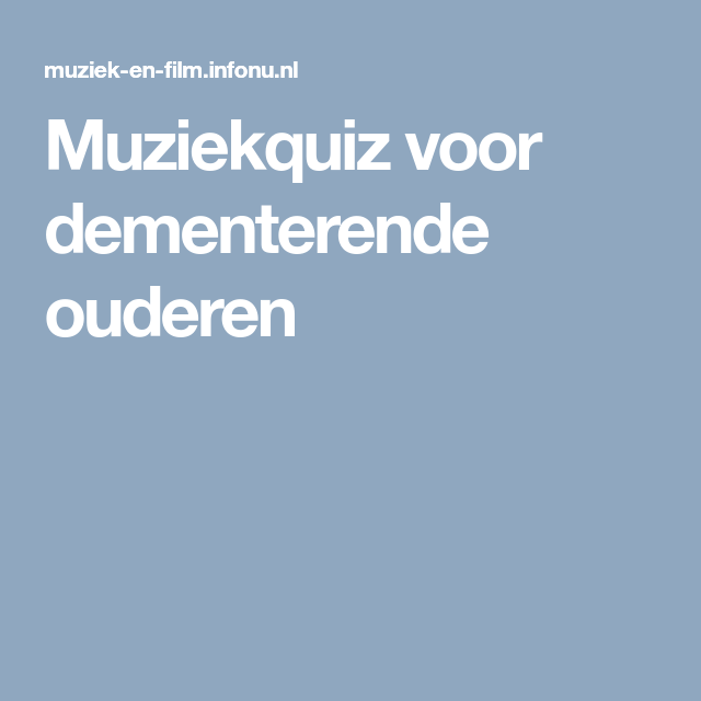 Muziekquiz Voor Dementerende Ouderen Cognitieve Activiteiten Ouderen Activiteiten Dem