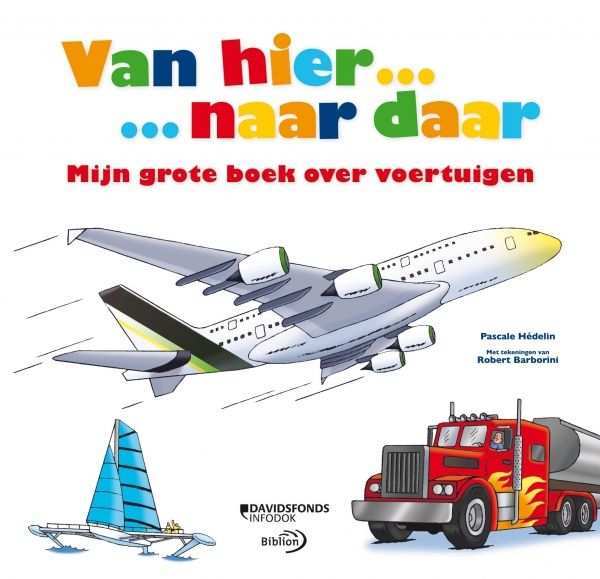 Informatief Lezen Van Hier Naar Daar Mijn Grote Boek Over Voertuigen Grote Boeken The